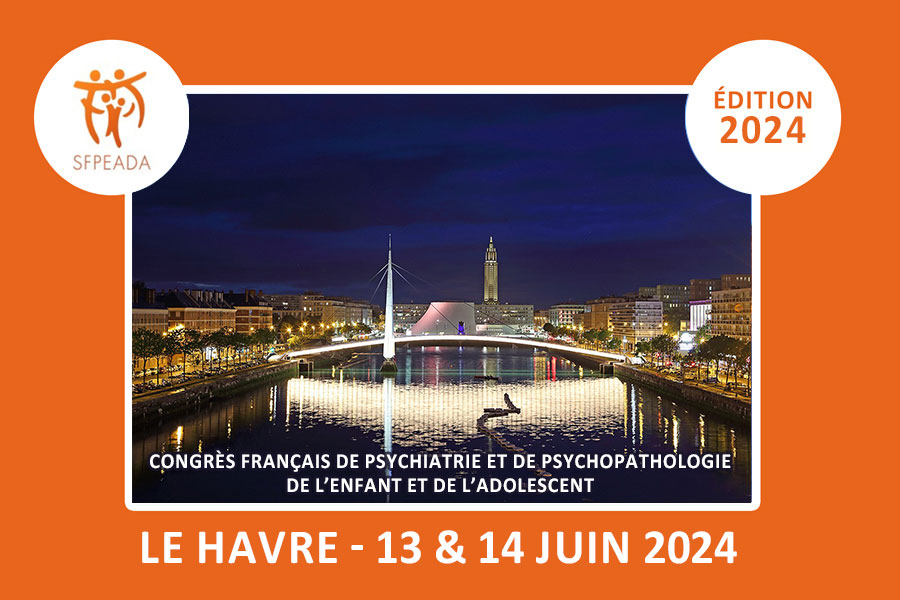 Congrès français de psychiatrie et de psychopathologie de l’enfant et de l’adolescent 2024