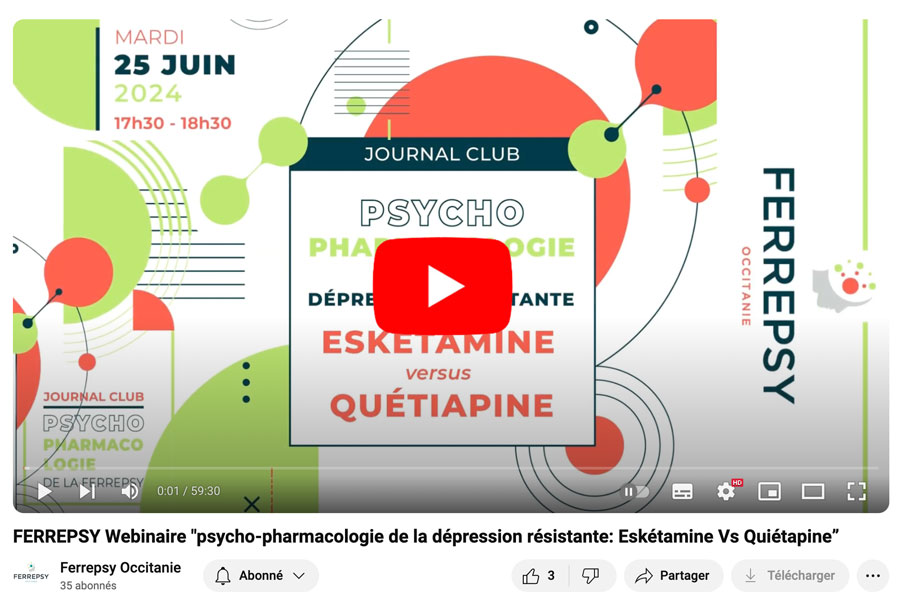 Le WEBINAIRE "Psycho-pharmacologie de la dépression résistante: Eskétamine vs Quiétapine" est en ligne | © FERREPSY Occitanie