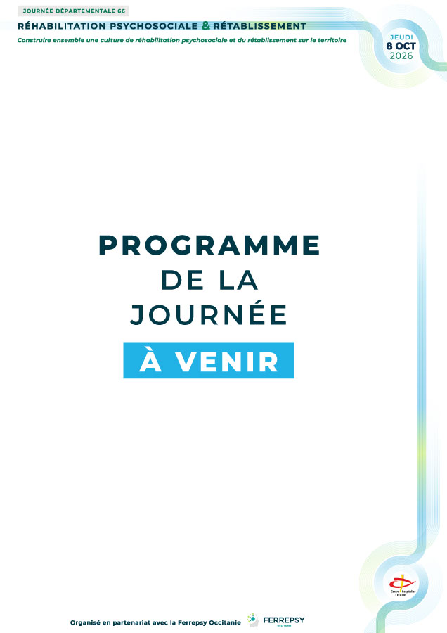 Journée départementale 66 - Réhabilitation psychosociale et rétablissement - 8 octobre 2026 (programme) | © FERREPSY Occitanie