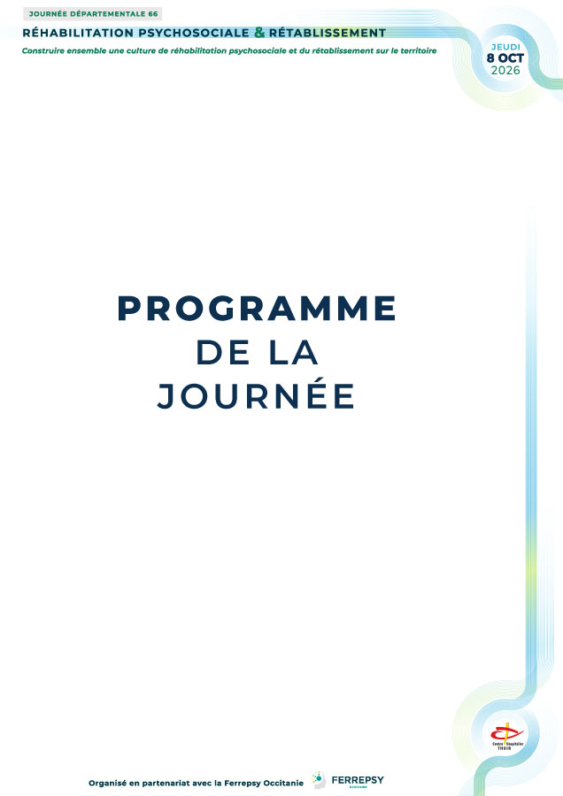 Journée départementale 66 - Réhabilitation psychosociale et rétablissement - 8 octobre 2026 (programme) | © FERREPSY Occitanie