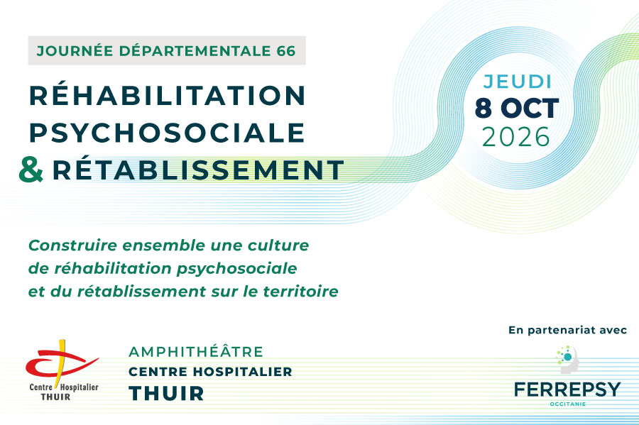 Journée départementale 66 - Réhabilitation psychosociale et rétablissement - 8 octobre 2026 (vignette) | © FERREPSY Occitanie