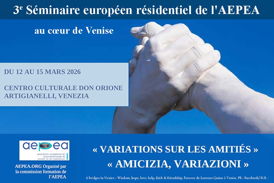 3e Séminaire européen résidentiel de l'AEPEA (12 au 15 mars 2026)