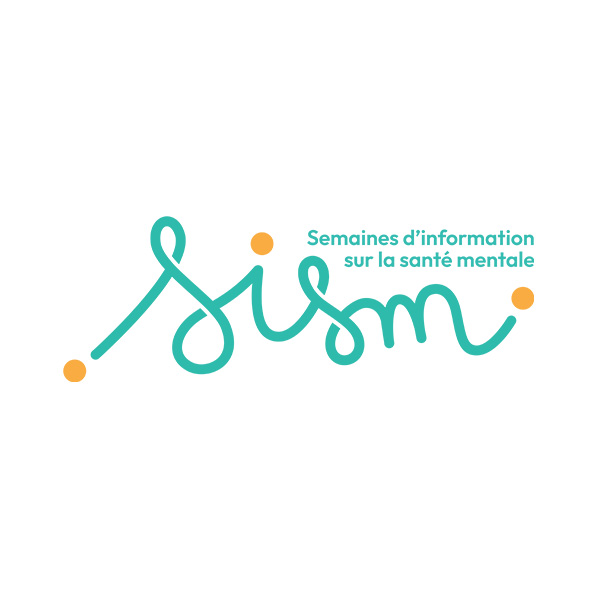 SISM - Les Semaines d'information sur la santé mentale SISM - Les Semaines d'information sur la santé mentale